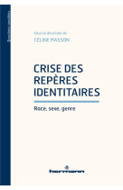 Crise des reperes identitaires : race, sexe, genre