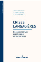 Crises langagieres : discours et derives des ideologies contemporaines