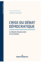 Crise du debat democratique : la liberte d'expression et ses limites