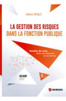 La gestion des risques dans la fonction publique : gestion de crise dans une direction ou un service