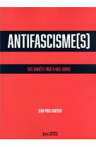 Antifascisme(s) : des annees 1960 a nos jours