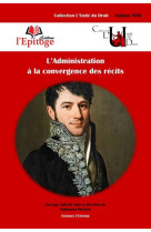 L'administration a la convergence des recits : tome 31