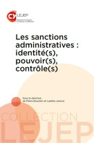 Les sanctions administratives : identite(s), pouvoir(s), controle(s)