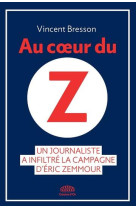 Au coeur du z : un journaliste a inflitre la campagne d'eric zemmour