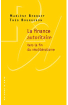 La finance autoritaire - vers la fin du neoliberalisme