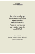 La prise en charge des personnes agees dependantes en etablissement - regards sur la crise du modele