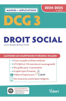 Dcg 3 - droit social : manuel et applications  -  maitriser les competences et reussir l'examen (edition 2024/2025)