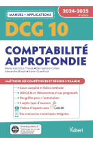 Dcg 10 - comptabilite approfondie : manuel et applications  -  maitriser les competences et reussir l'examen (edition 2024/2025)