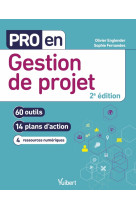 Pro en... : gestion de projet : 60 outils et 13 plans d'action