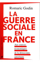 La guerre sociale en france  -  aux sources economiques de la democratie autoritaire