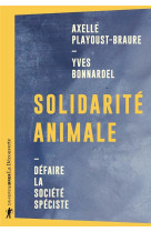 Solidarite animale  -  defaire la societe speciste