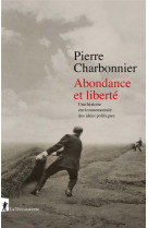 Abondance et liberte  -  une histoire environnementale des idees politiques