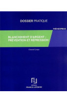 Blanchiment d'argent  -  prevention et repression