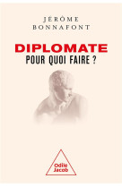 Diplomate, pour quoi faire ?