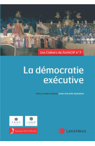 Les cahiers du forincip t.7 : la democratie executive