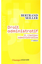 Droit administratif - t02 - l'action administrative (7e edition)