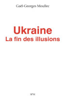 Ukraine, la fin des illusions