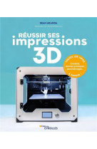 Reussir ses impressions 3d