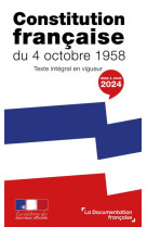 Constitution francaise du 4 octobre 1958 : texte integral en vigueur