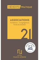 Memento pratique : associations : fondations, congregations, fonds de dotation (edition 2021)