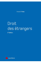 Droit des etrangers (3e edition)