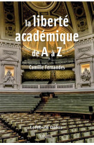 Les libertes academiques de a a z