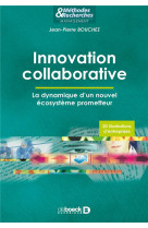 Innovation collaborative  -  la dynamique d'un nouvel ecosysteme prometteur