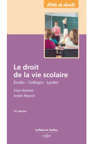 Le droit de la vie scolaire : écoles - colleges - lycees (10e edition)