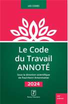 Le code du travail annote (edition 2024)