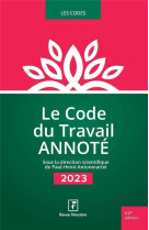 Le code du travail annote (edition 2023)