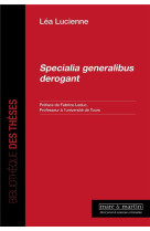 Specialia generalibus derogant