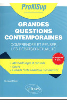 Questions contemporaines : comprendre et penser les debats d'actualite