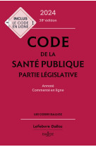 Code de la sante publique : annote commente en ligne (edition 2024)