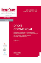 Droit commercial. 10e ed. - actes de commerce - commercants - fonds de commerce - baux commerciaux -