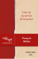 Melanges en l'honneur de francois molins - une vie au service de la justice