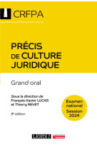 Precis de culture juridique - crfpa - examen national session 2024 - grand oral