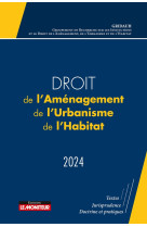 Droit de l'amenagement, de l'urbanisme et de l'habitat 2024 - le droit de l'amenagement, actes du co