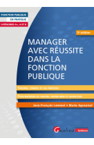 Manager avec reussite dans la fonction publique - categories a+, a et bconseils et cas pratiques pou