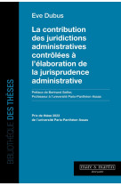 La contribution des juridictions administratives controlees a l'elaboration de la jurisprudence admi