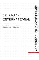 Le crime international - apprendre en synthetisant - tome 7
