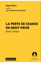 La perte de chance en droit prive - essai critique