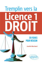 Tremplin vers la licence 1 droit - 20 fiches pour reussir