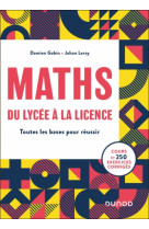 Maths, du lycee a la licence - toutes les bases pour reussir