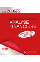 Analyse financiere - integre la modernisation des etats financiers conforme au reglement de l'anc