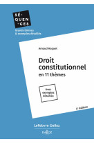 Droit constitutionnel. en 11 themes. 4e ed.