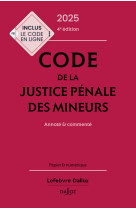 Code de la justice penale des mineurs 2025, annote et commente. 4e ed.