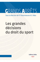 Les grandes decisions du droit du sport