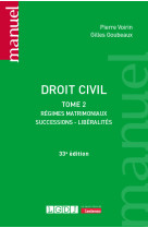 Droit civil - tome 2 - vol02 - regimes matrimoniaux, successions, liberalites