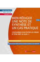 Bien rediger une note de synthese et un cas pratique - s'entrainer pour eviter les pieges et etre pr