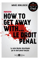 How to get away with le droit penal - la serie murder decorticee par le droit penal francais